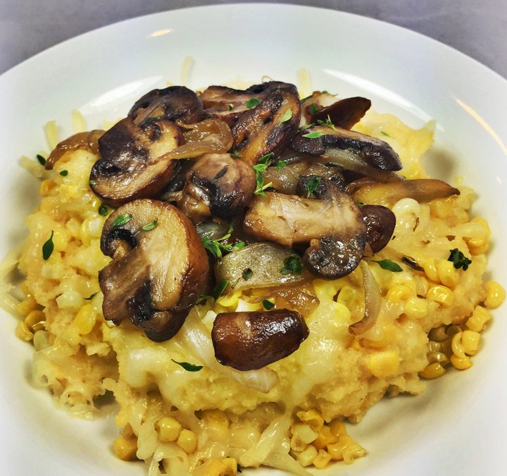 Polenta with Fresh Corn, Monterey Jack Cheese, Sautéed Onions and Mushrooms